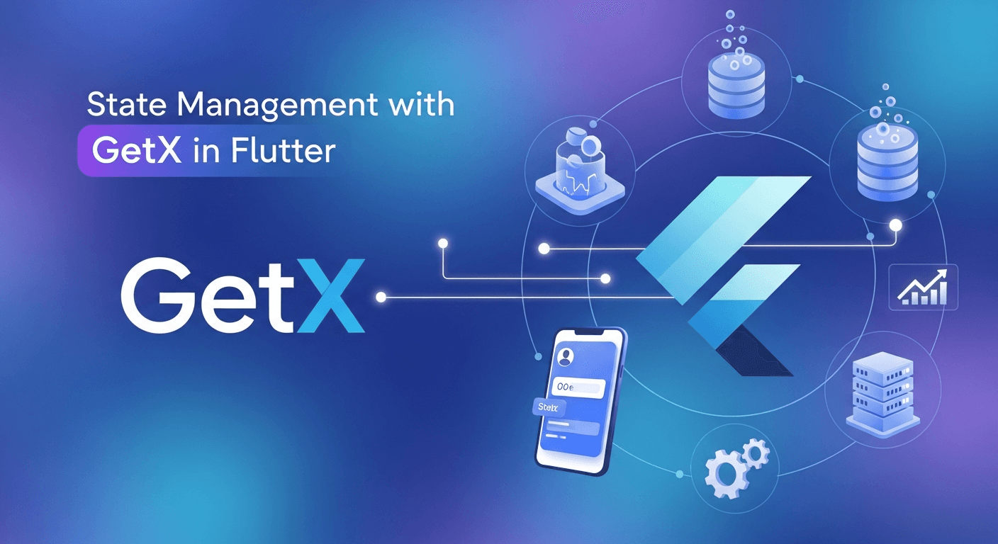 Building Flutter Apps with GetX: A Complete Guide
